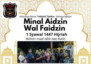 Keluarga Besar Tabloid Tipikor  Mengucapkan  Selamat Hari Raya Idul Fitri 1447 Hijriah